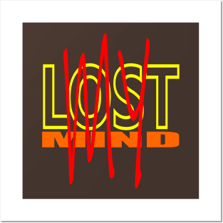 Lost My MInd Posters and Art